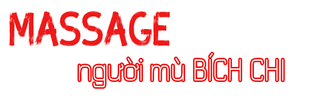 Massage Người Mù Bích Chi